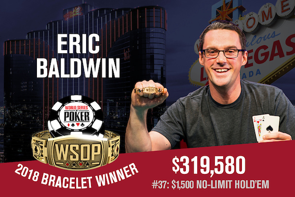 Eric Baldwin Captures Second Gold Bracelet in 2018 WSOP $1,500 No-Limit Hold’em