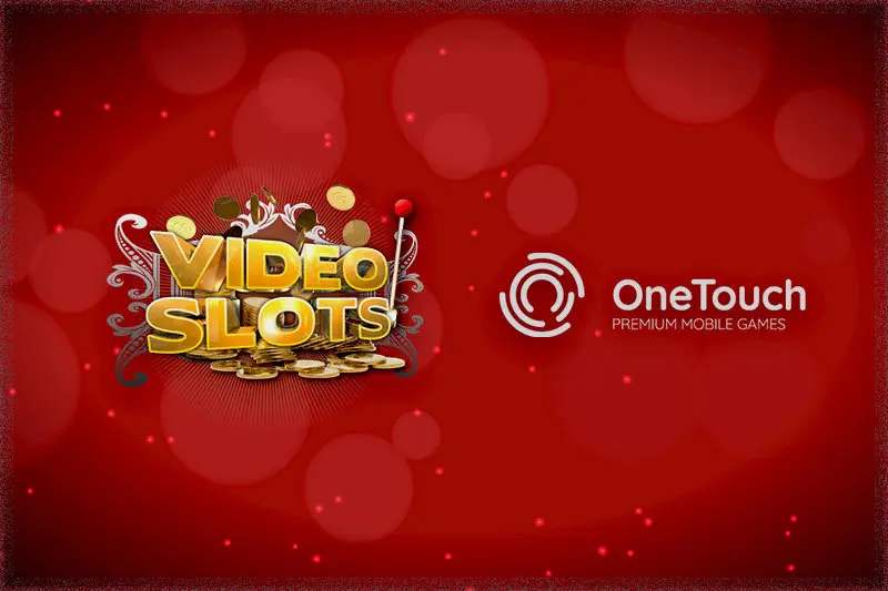 Videoslots Partners OneTouch to Grow Online Casino Portfolio