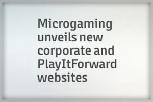 microgaming_unveils_new_corporate_and_play_it_forward_websites
