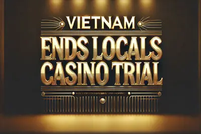 Vietnam Suspends Local Gambling Trial at Corona Resort & Casino